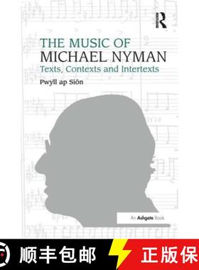 【3-4周达】The Music of Michael Nyman: Texts, Contexts and Intertexts [9781859282106]