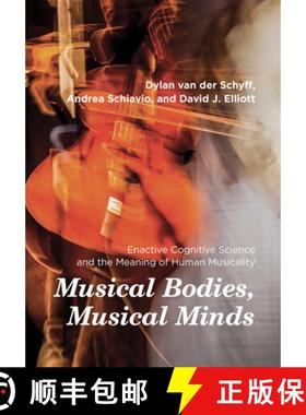 【3-4周达】Musical Bodies, Musical Minds: Enactive Cognitive Science and the Meaning of Human Musicality [9780262045223]