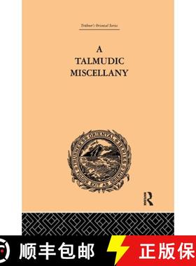【3-4周达】A Talmudic Miscellany : A Thousand and One Extracts from The Talmud The Midrashim and the ... [9781138983588]