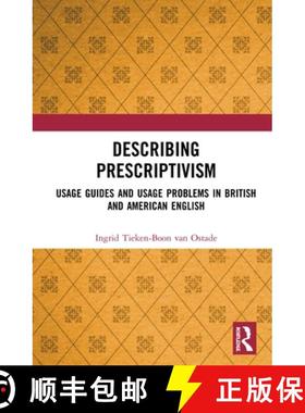 【3-4周达】Describing Prescriptivism : Usage Guides and Usage Problems in British and American English [9780367207182]
