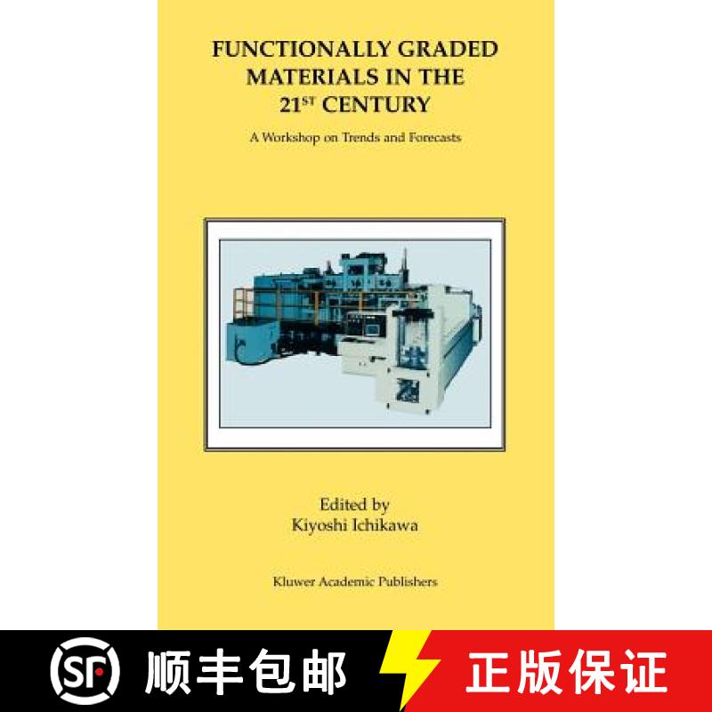【3-4周达】Functionally Graded Materials in the 21st Century : A Workshop on Trends and Forecasts [9780792372363]