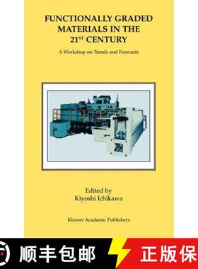 【3-4周达】Functionally Graded Materials in the 21st Century : A Workshop on Trends and Forecasts [9780792372363]