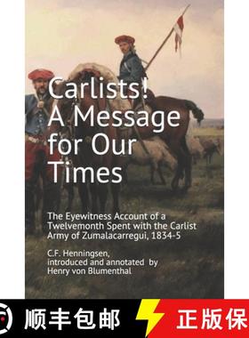 预订 Carlists!  A Message for Our Times: The Eyewitness Account of a Twelvemonth Spent with the Carli... [9789995954147]