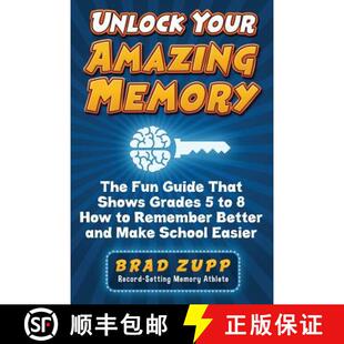 【3-4周达】Unlock Your Amazing Memory: The Fun Guide That Shows Grades 5 to 8 How to Remember Better ... [9780989954716]