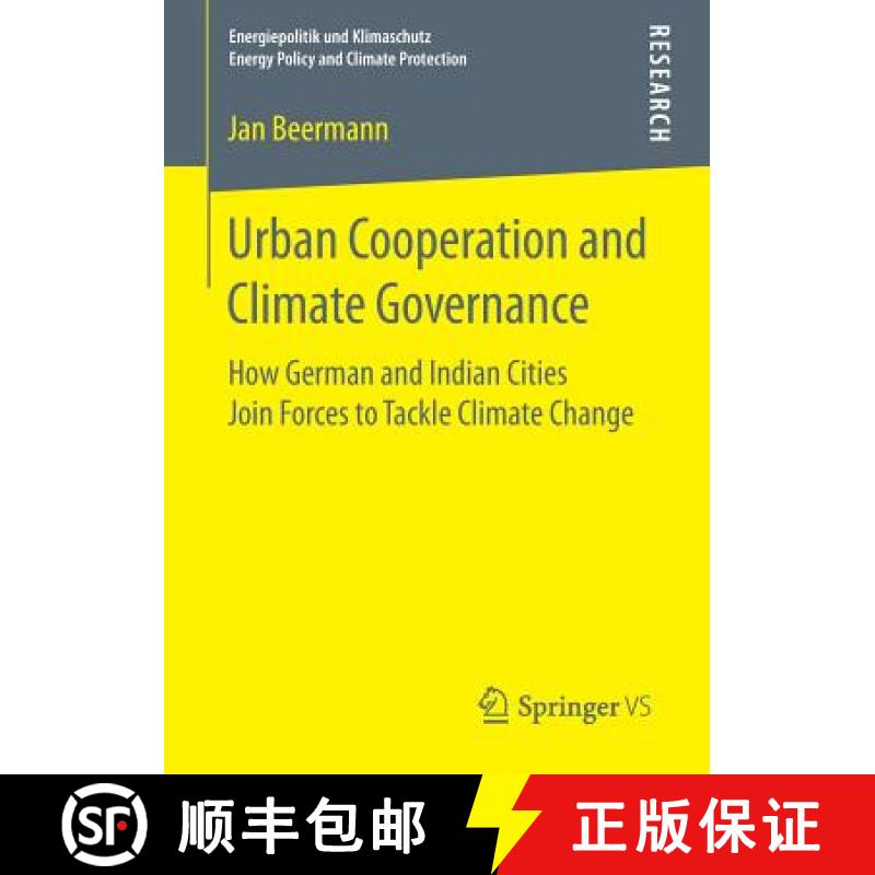 【3-4周达】Urban Cooperation and Climate Governance : How German and Indian Cities Join Forces to Tac... [9783658171452]