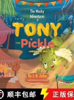 【3-4周达】The Wacky Adventures of Tony The Pickle Under The Sea: Children's Adventure Pickle Book Se... [9789659286805]