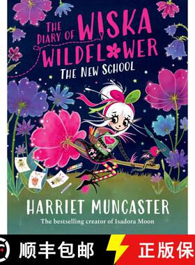 现货 薇丝卡野花学校日记 The Diary of Wiska Wildflower: The New School (From the creator of Isadora Mo... [9781382054263]