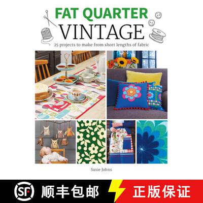 【3-4周达】Fat Quarter: Vintage: 25 Projects to Make from Short Lengths of Fabric [9781784944216]