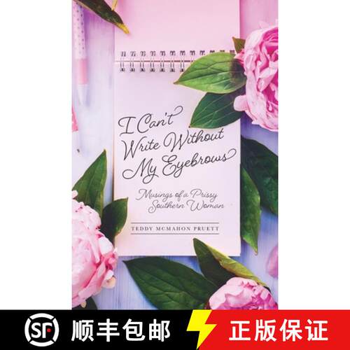 【3-4周达】I Can't Write Without My Eyebrows: Musings of a Prissy Southern Woman [9798822900844]
