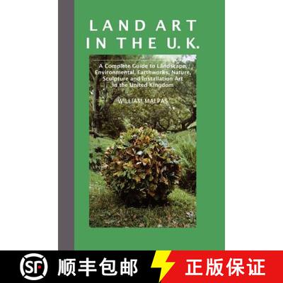 【3-4周达】Land Art in the UK: A Complete Guide to Landscape, Environmental, Earthworks, Nature, Scul... [9781861710901]