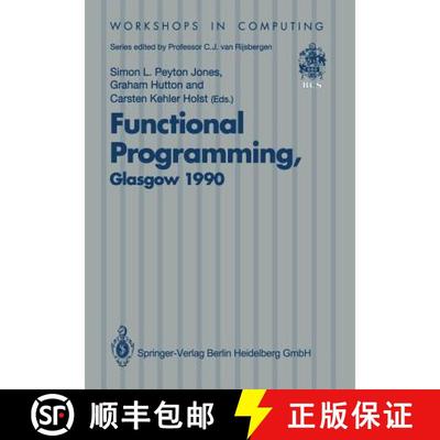 【3-4周达】Functional Programming, Glasgow 1990 : Proceedings of the 1990 Glasgow Workshop on Functio... [9783540196679]