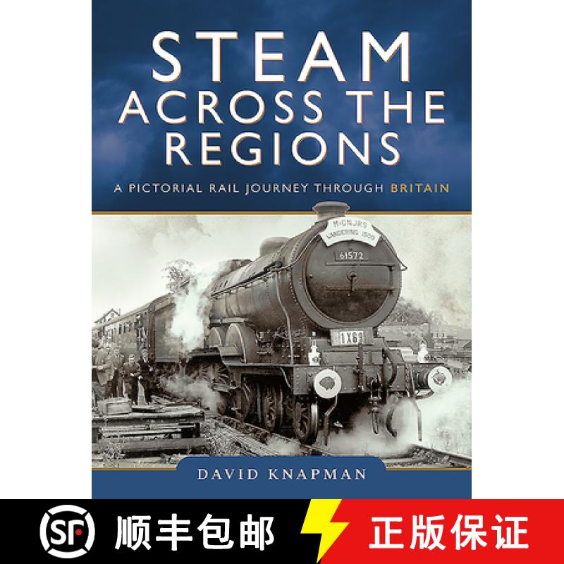 【3-4周达】Steam Across the Regions: A Pictorial Rail Journey Through Britain [9781526763945]