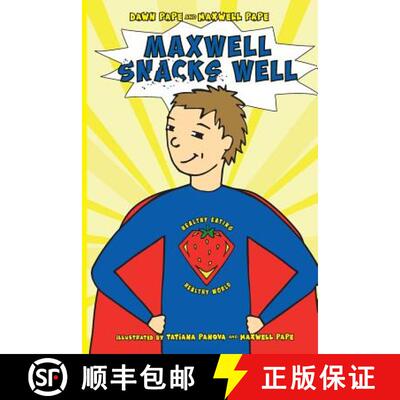 预订 Maxwell Snacks Well: Healthy Eating, Healthy World [9780997113167]