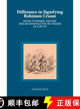 预订 Différance in Signifying Robinson Crusoe : Defoe, Tournier, Coetzee and Deconstructive Re-visio... [9783034313933]