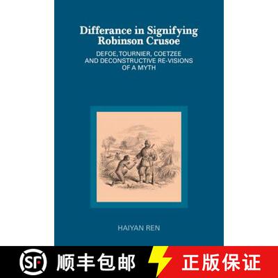 预订 Différance in Signifying Robinson Crusoe : Defoe, Tournier, Coetzee and Deconstructive Re-visio... [9783034313933]