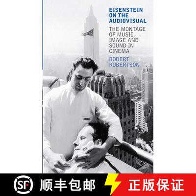【3-4周达】Eisenstein on the Audiovisual: The Montage of Music, Image and Sound in Cinema [9781848857315]