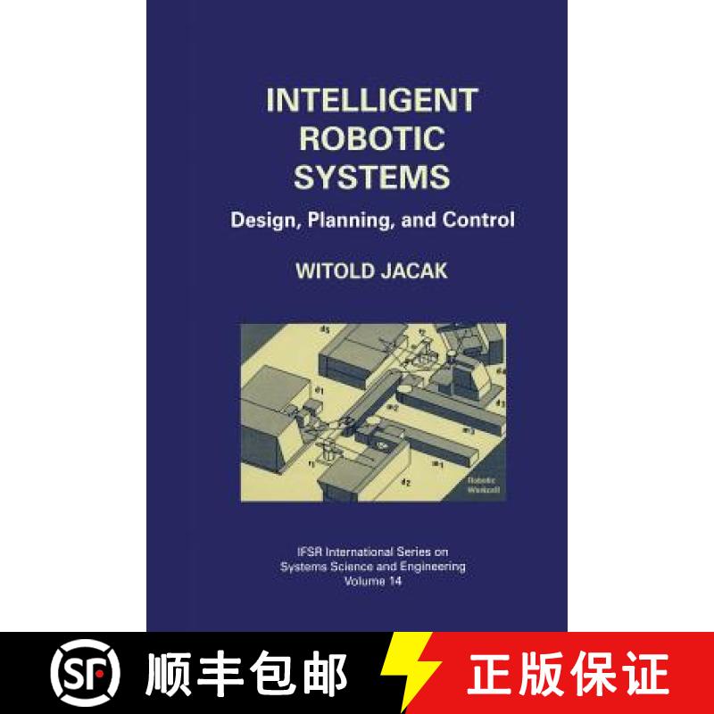 【3-4周达】Intelligent Robotic Systems : Design, Planning, and Control [9781475772401]
