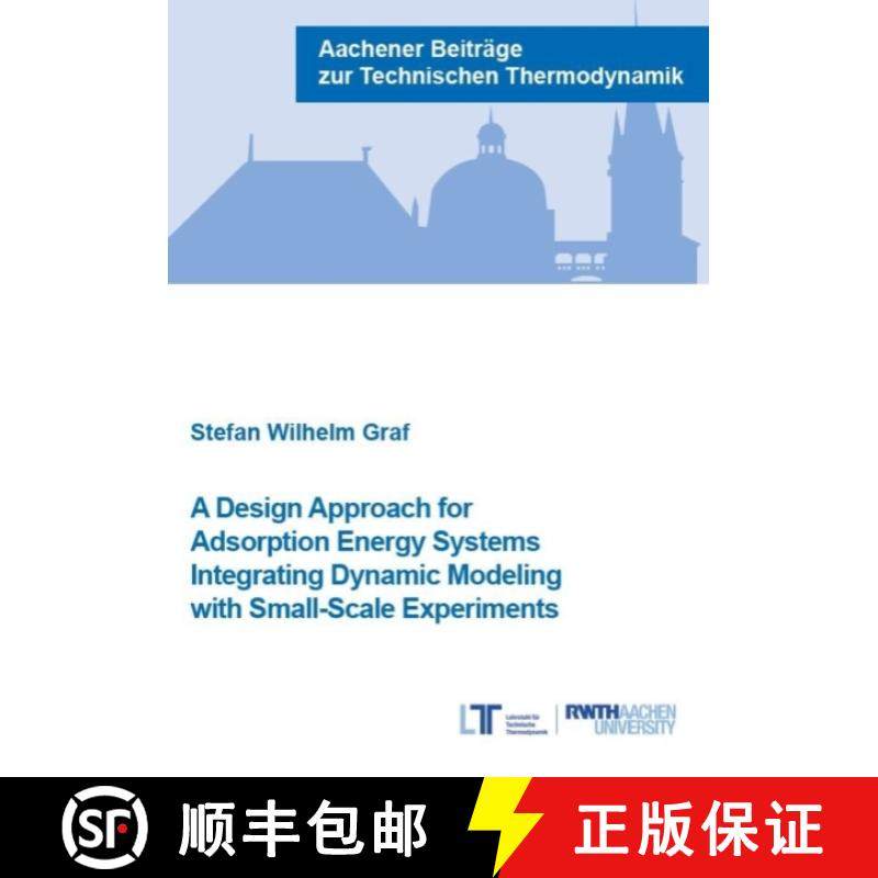 【3-4周达】Design Approach for Adsorption Energy Systems Integrating Dynamic Modeling with Small-Scal... [9783958862586]
