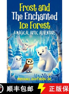 【3-4周达】Frost And The Enchanted Ice Forest: A Magical Artic Adventure [9798348556761]