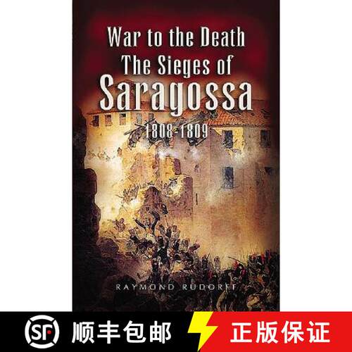 【3-4周达】War to the Death: The Sieges of Saragossa 1808-1809 [9781844152841]