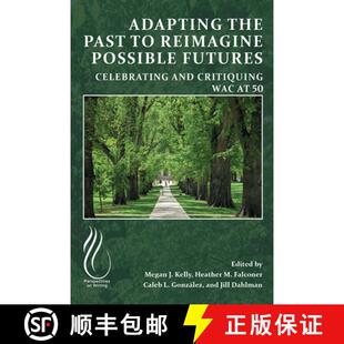 WAC Reimagine Past Adapting Critiquing Possible Celebrating the and 3周达 9781646425020 Futures