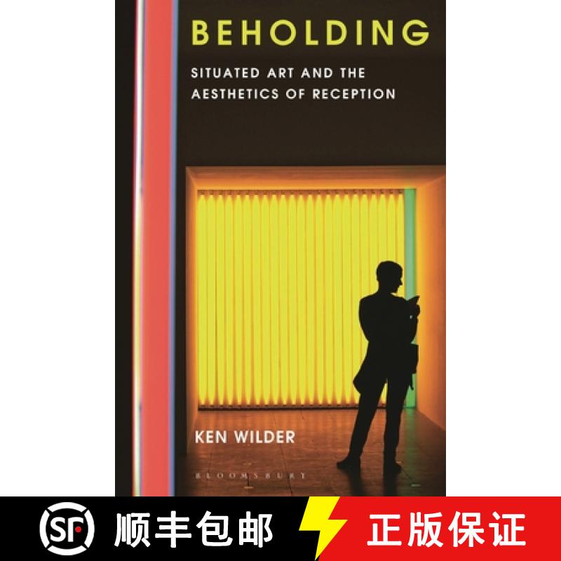 【3-4周达】Beholding: Situated Art and the Aesthetics of Reception [9781350430716]