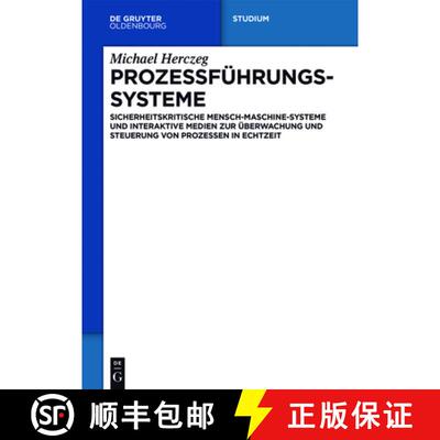 【2-3周达】Prozessfuhrungssysteme: Sicherheitskritische Mensch-Maschine-Systeme und interaktive Medie... [9783486584455]