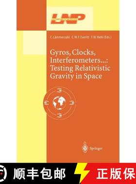 【3-4周达】Gyros, Clocks, Interferometers...: Testing Relativistic Gravity in Space [9783540412366]