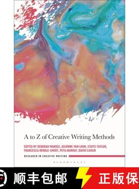 【3-4周达】A to Z of Creative Writing Methods: Knowing, Doing, Practicing and Creating [9781350184213]