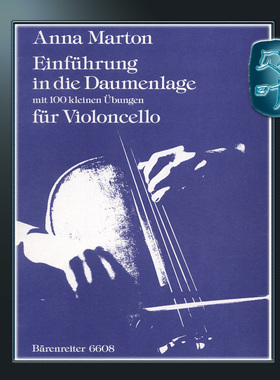 骑熊士原版 安娜-马顿 大提琴拇指把位入门 100首小练习曲 Marton Einfuhrung in die Daumenlage BA06608