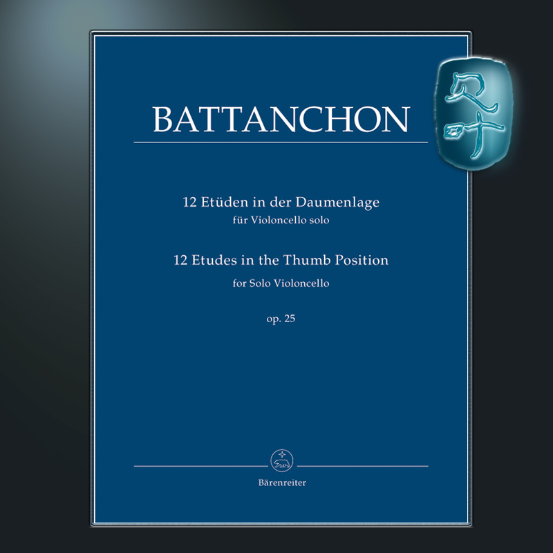 骑熊士原版 巴唐雄 大提琴拇指12首练习曲 op25 Battanchon 12 Etudes in the Thumb Position for Solo Violoncello op.25 BA9405 书籍/杂志/报纸 艺术类原版书 原图主图