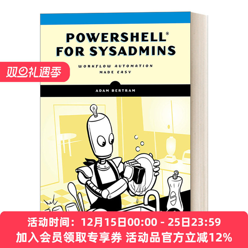 英文原版 PowerShell for Sysadmins 给系统管理员的PowerShell 简化工作流程自动化 计算机 编程 Adam Bertram 英文版 进口书