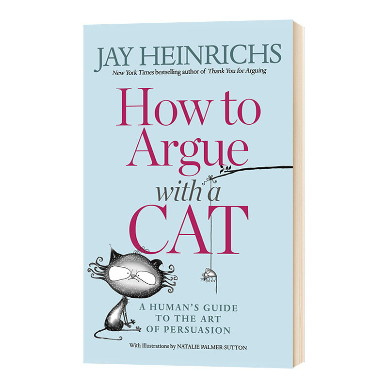 如何与猫争论 人类说服艺术指南 英文原版 How to Argue with a Cat 英文版 进口原版书籍 杰伊海因里希斯 Jay Heinrichs 进口书籍 - 实物图