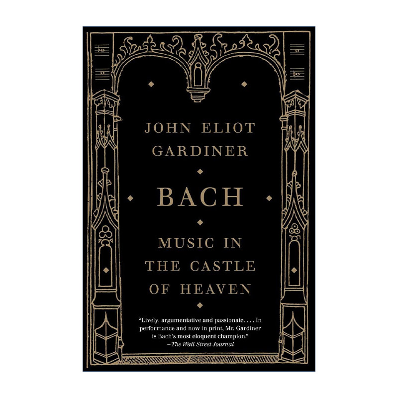 英文原版 Bach 天堂城堡中的音乐 巴赫传 John Eliot Gardiner 英文版 进口英语原版书籍