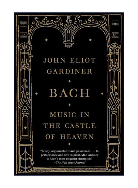 英文原版 Bach 天堂城堡中的音乐 巴赫传 John Eliot Gardiner 英文版 进口英语原版书籍