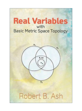 具有基本度量空间拓扑的实变量 英文原版 Real Variables with Basic Metric Space Topology Robert Ash 英文版 进口英语原版书籍