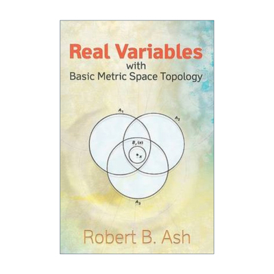 具有基本度量空间拓扑的实变量 英文原版 Real Variables with Basic Metric Space Topology Robert Ash 英文版 进口英语原版书籍