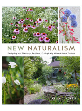 新自然主义  英文原版 New Naturalism Designing and Planting a Resilient Ecologically Vibrant Home Garden 家庭花园 精装