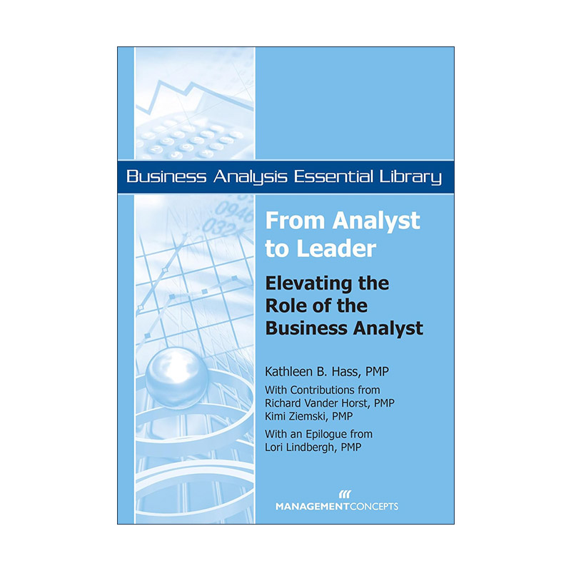 英文原版 From Analyst to Leader 从分析师到领导者 提升商业分析师的地位 Kathleen B. Hass 英文版 进口英语原版书籍