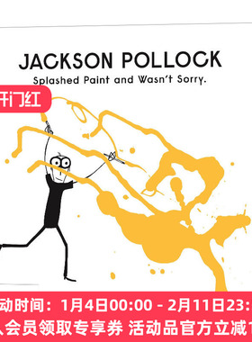 杰克逊 英文原版 Jackson Pollock Splashed Paint And Wasn't Sorry 波洛克 泼漆也不后悔 儿童艺术启蒙绘本 英文版 进口英语书