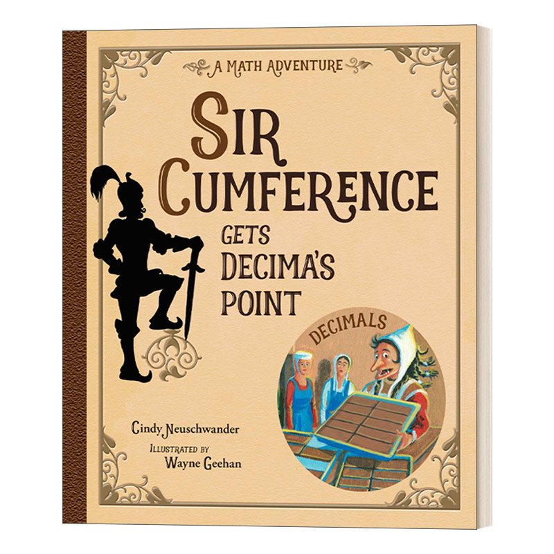 英文原版 Sir Cumference Gets Decima's Point 圆周骑士明白德西玛的意思STEM 少儿课外阅读 绘本图画书 英文版 进口英语原版书籍