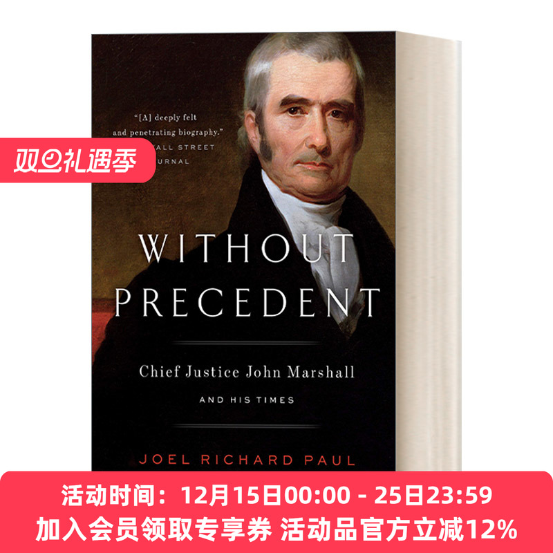 英文原版 Without Precedent 前无古人 首席大法官约翰·马歇尔和他的时代 法律历史传记 Joel Richard Paul 英文版 进口英语书籍