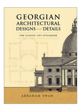 英文原版 Georgian Architectural Designs and Details 格鲁吉亚建筑设计和细节经典手册 Abraham Swan 英文版 进口英语原版书籍