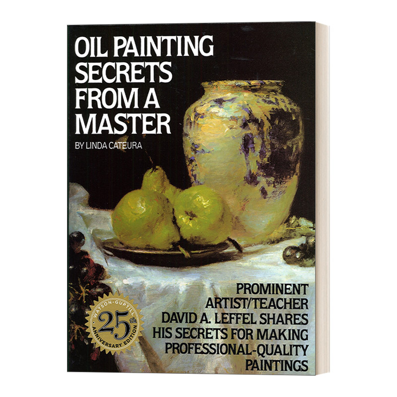 油画大师的秘密 英文原版 Oil Painting Secrets From a Master Linda Cateura 英文版 进口英语原版书籍