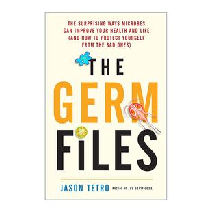 及如何防范有害微生物 The 微生物改善健康与生活 英文原版 Jason 进口英语原版 Files 英文版 Germ 书籍 细菌档案 Tetro 惊人方式