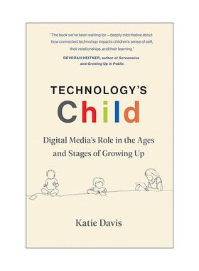英文原版 Technology's Child The MIT Press 科技的孩子 数字媒体在儿童成长的不同年龄和阶段中的作用 Katie Davis 英文版