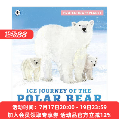 英文原版 Protecting the Planet Ice Journey of the Polar Bear 保护地球 北极熊的冰雪之旅 儿童自然环境科普百科绘本 英文版