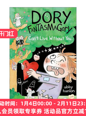 英文原版 Dory Fantasmagory 6 Can't Live Without You 爱幻想的多莉6 儿童章节桥梁故事书 英文版 进口英语原版书籍