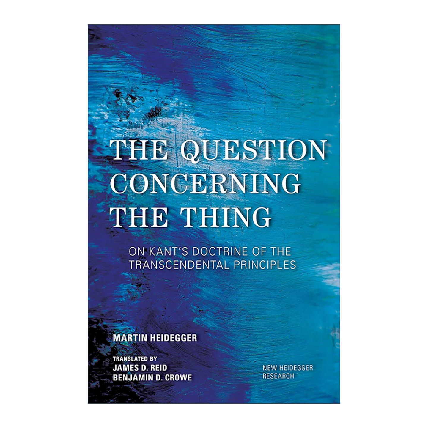 英文原版 The Question Concerning the Thing 马丁·海德格尔讲座 物的追问 论康德的先验原理学说 英文版 进口英语原版书籍