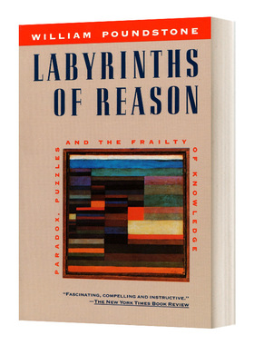 推理的迷宫 英文原版 Labyrinths of Reason Paradox Puzzles and the Frailty Knowledge 悖论 谜题 及知识的脆弱性 英文版